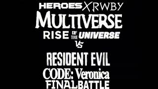 Giant Abomination The Heroes x Rwby Multiverse & Huntsmen Vs Resident Evil CODE Veronica Final Movie