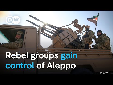 Who are the Islamist insurgents who have gained control of the Syrian city of Aleppo? | DW News