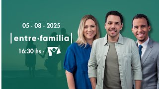 Entre Familia - 05/08/2025