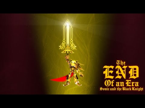 Sonic and the Black Knight: The End of An Era