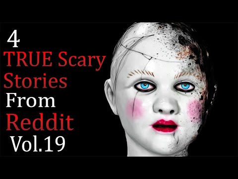 4 True Scary and Disturbing Reddit Horror Stories Vol.19