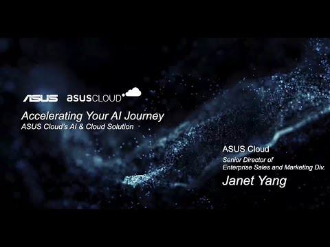 ASUS GTC21 Session - Accelerating Your AI Journey with ASUS Cloud’s AI & Cloud Solution (SS33306)