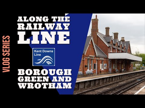 Along The Railway Line | Borough Green and Wrotham Railway Station
