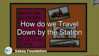 How do we Travel Down by the Station