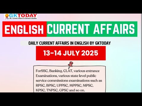 13  -14 JULY 2025 | GKTODAY ENGLISH CURRENT AFFAIRS