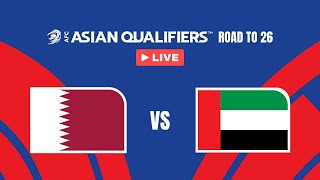 🔴 LIVE: Qatar vs United Arab Emirates | AFC Asian Qualifiers™ - Road to 26 (Playoffs)