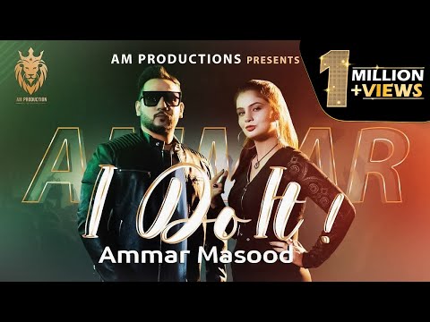 I DO IT (Official Music Video) - Ammar Masood | Waqas Masood | AM Production