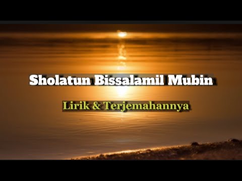 Sholatun Bissalamil Mubin - Lirik & Terjemahan