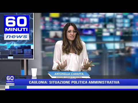 60 NEWS | CAULONIA SITUAZIONE POLITICA AMMINISTRATIVA