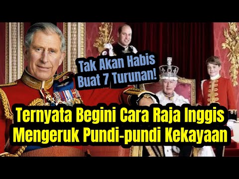 Tak Akan Habis Buat 7 Turunan! Ternyata Begini Cara Raja Inggris Keruk Pundi-pundi Kekayaan!