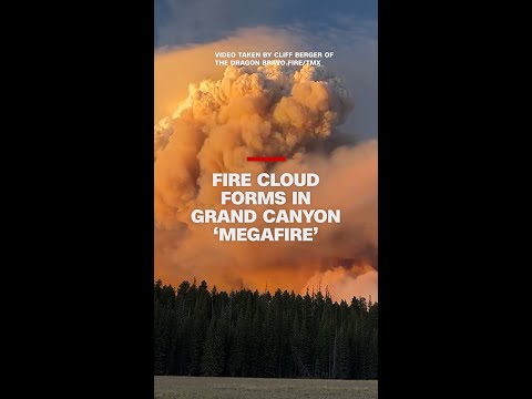 Fire cloud forms in Grand Canyon 'Megafire'