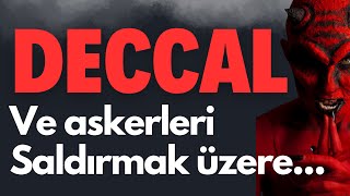 Deccal ve askerleri saldırmak üzere... / Abdullah Yuyucu
