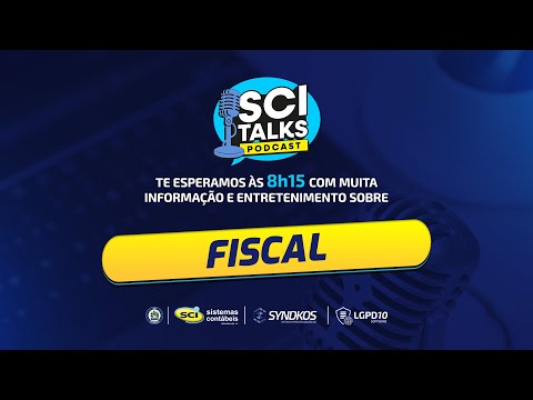 SCI TALKS - EP.172: FISCAL - Ferramentas que Trabalham por Você (Push e Schip)