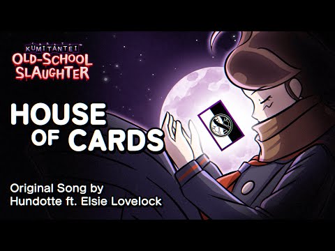House of Cards - Original Song by Hundotte ft. Elsie Lovelock from Kumitantei: Old-School Slaughter