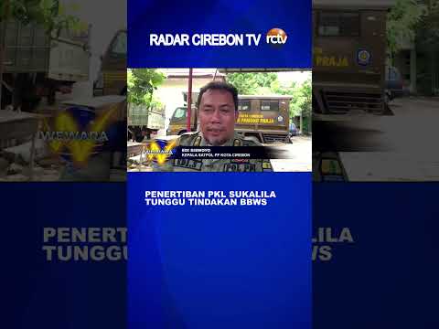 Penertiban PKL Sukalila Tunggu Tindakan BBWS