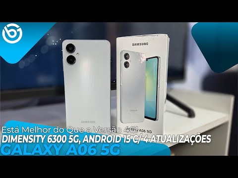 Novo GALAXY A06 5G | MELHOROU Desempenho e Tem Android 15 c/ 4 Atualizaรงรตes! Unboxing e Impressรตes