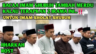 CARA MEMBACA IRAMA ROST DAN JIHARKAH UNTUK IMAM SHOLAT SHUBUH