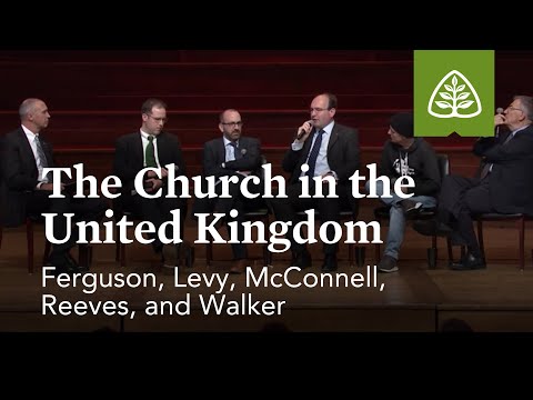 Ferguson, McConnell, Levy, Reeves, and Walker: The Church in the United Kingdom (Optional Session)