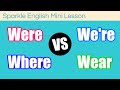 Differentiating Were, We're, Where, and Wear