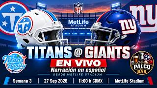 🏈 TITANS @ GIANTS EN VIVO desde METLIFE | Narración en Español | NFL Semana 3