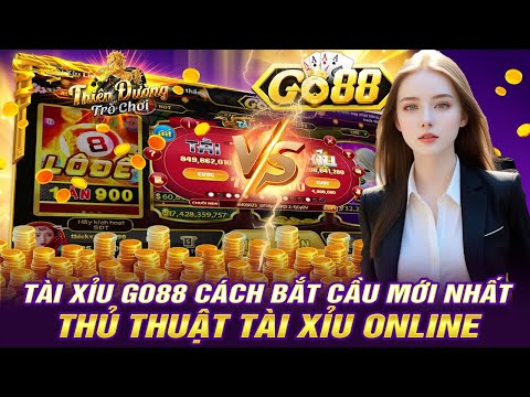 Tải go88 | thủ thuật bắt cầu tài xỉu online go88 - công thức luôn chuẩn xác nhất Ae nên áp dụng nhé