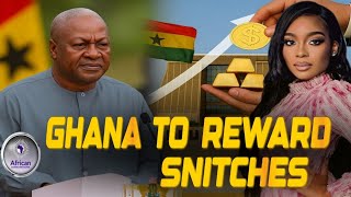 Ghana's Government Is Rewarding Snitches… And The Pay Is GREAT