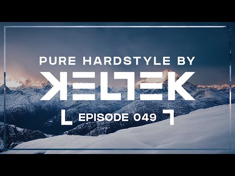 KELTEK Presents | Pure Hardstyle | Episode 049