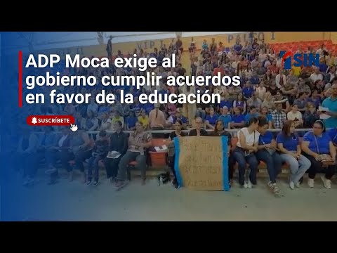 ADP Moca exige al gobierno cumplir acuerdos en favor de la educación