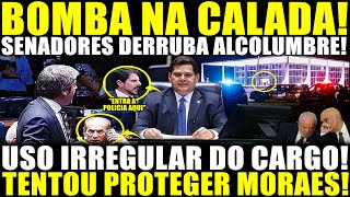 BOMBA NA CALADA!! SENADORES DERRUBA ALCOLUMBRE! USO IRREGULAR DO CARGO! TENTOU PROTEGER MORAES!