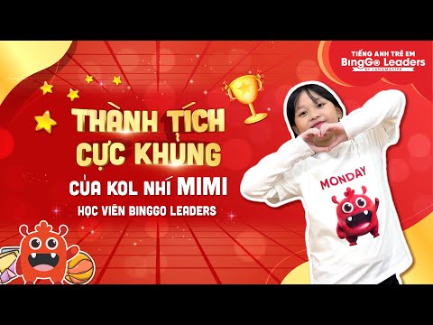 Học viên BingGo check | Thành tích cực khủng của KOL nhí Mimi trên kênh youtube 10M subscribe