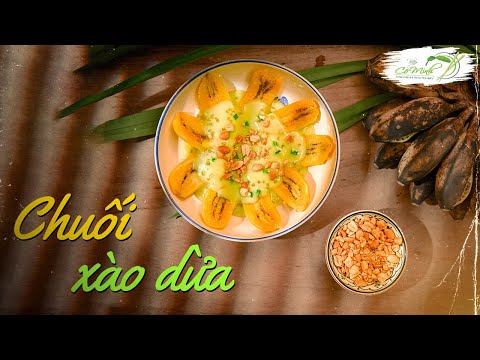 CHUỐI XÀO DỪA - món tráng miệng ngọt thảo, đãi khách ngày xuân| Hôm Nay Bạn Nấu Món Gì Tập 21