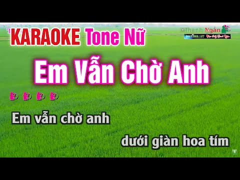 Em Vẫn Chờ Anh Karaoke Tone Nữ – Beat Mới Chuẩn Nhạc Sống Thanh Ngân