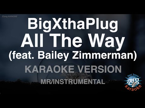 BigXthaPlug-All The Way (feat. Bailey Zimmerman) (MR/Instrumental) (Karaoke Version)
