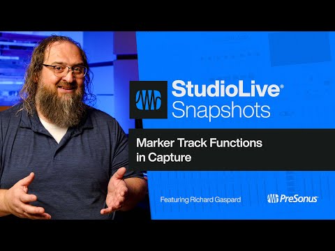 Marker Track Functions in PreSonus Capture | StudioLive Snapshots | PreSonus