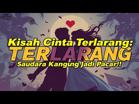 Kisah Cinta Terlarang: Saudara Kandung Jadi Pacar?! | Plot Twist Mengejutkan!