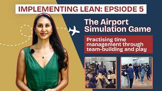 Implementing LEAN Episode 5: The Airport Simulation Game