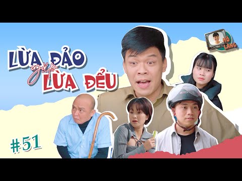 MÕ LÀNG #51 | LỪA ĐẢO GẶP LỪA ĐỂU | TRUNG RUỒI x THỤC ANH x XUÂN NGHĨA x HUY CUỘI