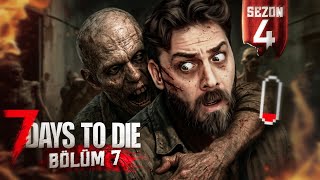 SHU ANDA TEHLİKE ALTINDAYIZ! | 7 DAYS TO DIE  | S4 B7
