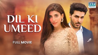 Dil Ki Umeed | Full Film | Urwa Hocane, Ahsan Khan | A Heart Touching Story