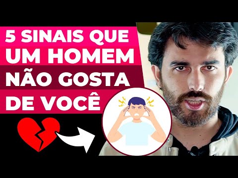 5 SINAIS QUE UM HOMEM NÃO GOSTA DE VOCÊ
