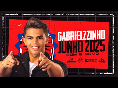 GABRIELZZINHO - JUNHO 2025 - REPERTÓRIO NOVO (06 MÚSICAS NOVAS) @JOAOEDSONCDS