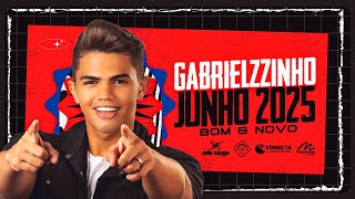 GABRIELZZINHO - JUNHO 2025 - REPERTÓRIO NOVO (06 MÚSICAS NOVAS) @JOAOEDSONCDS