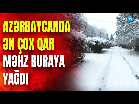 AzTV komandası qarın ən çox yağdığı ƏRAZİDƏ: 1 metrədək hündürlük müşahidə edilir