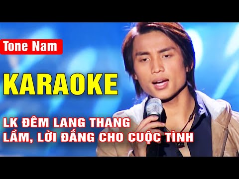 Đêm Lang Thang, Lời Đắng Cho Cuộc Tình Karaoke Tone Nam | Đan Nguyên | LK Karaoke Nhạc Trữ Tình