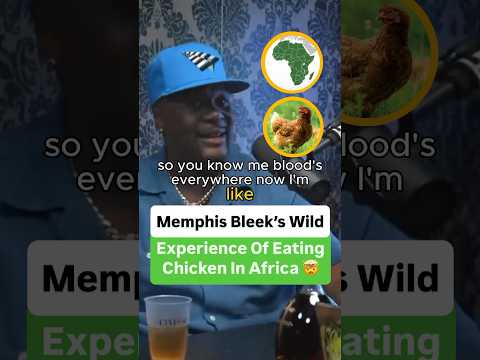 Memphis Bleek’s Wild Experience Of Eating Chicken In Africa 🤯
