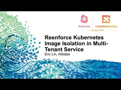 Reenforce Kubernetes Image Isolation in Multi-Tenant Service