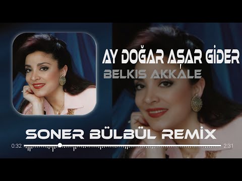 Belkıs Akkale - Ay Doğar Aşar Gider | Soner Bülbül Remix | Türkü Remix
