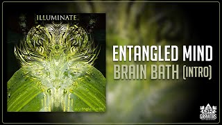 Entangled Mind - Brain Bath (Intro)