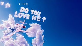 GIMS - DO YOU LOVE ME ? (Official Lyrics Vidéo)