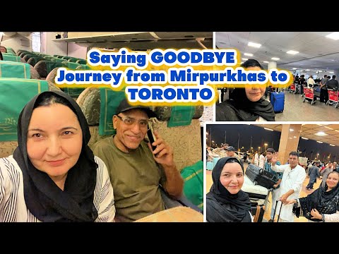 ]Saying GOODBYE 👋 | Journey from Mirpurkhas to TORONTO 🇨🇦